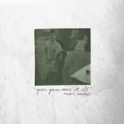 Modern Baseball : You're Gonna Miss It All